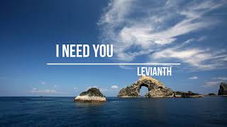 Levianth - I Need You (ft. Natassa Tsonis)