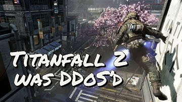 TITANFALL 2 WAS DDOS