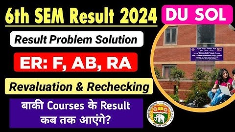 SOL 6th Semester Result Problem Solution: ER, F, AB & Revaluation Process | Sol Result Update 2024