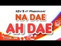 Xzu B Ft Markmuday Na Dae Ah Dae Official Audio 2019 Music Sparks mp3