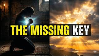 Why Your Prayers Aren’t Answered (The Missing Key)