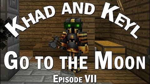 Khad and Keyl go to the Moon (TEKKIT) - Episode 7