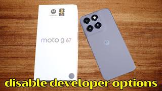 How to disable developer options Motorola G67