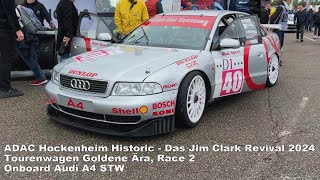 ADAC Hockenheim Historic 2024 Onboard Audi A4 STW Tourenwagen Goldene Ära Race 2