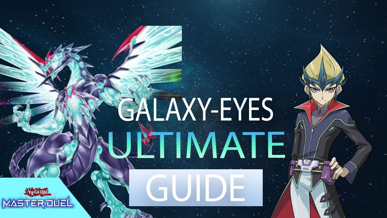 Galaxy-eyes ULTIMATE Guide - Yu-Gi-OH! Master Duel