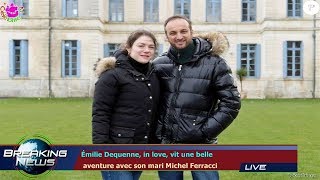 Émilie Dequenne, in love, vit une belle aventure avec son mari Michel Ferracci