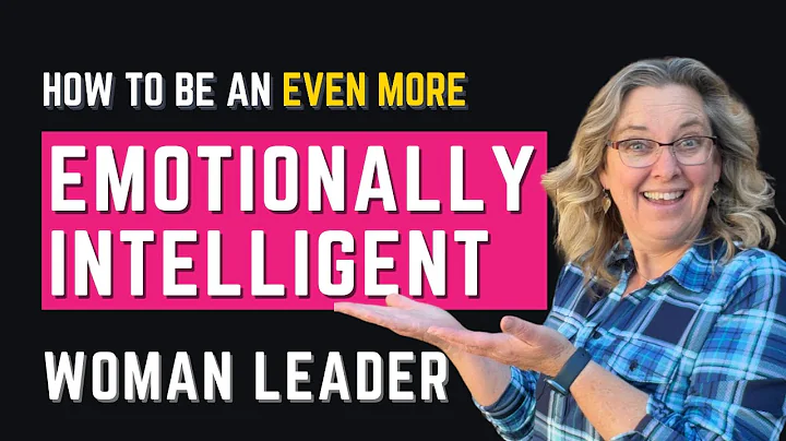 How to be an even more  emotionally intelligent wo...