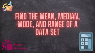 How to find the Mean, Median, Mode, and Range