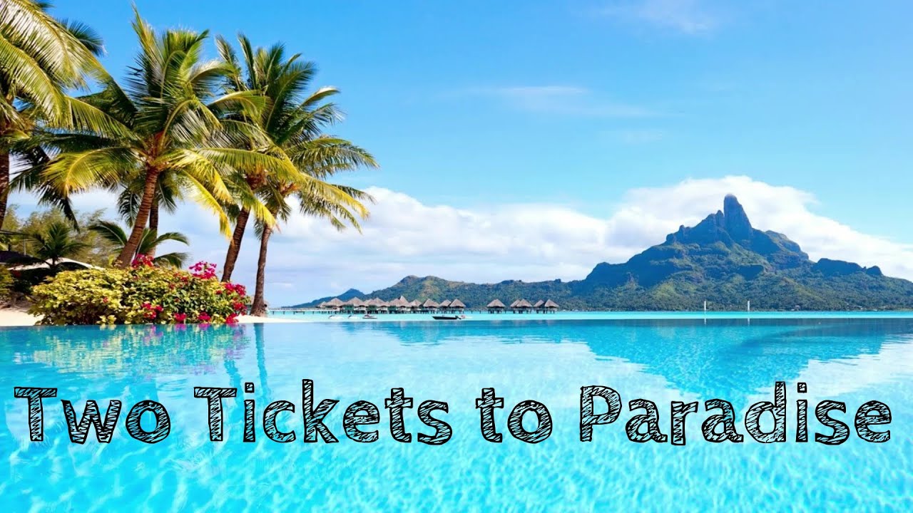 Two Tickets to Paradise