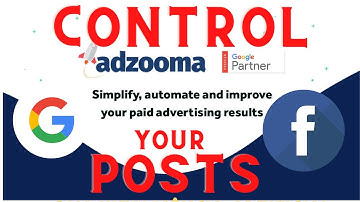 CONTROL  YOUR  PUBLICATIONS  with  ADZOOMA  for  Facebook  and  Google