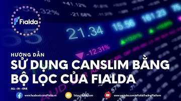 Hướng dẫn sử dụng bộ lọc CANSLIM của William Oneil