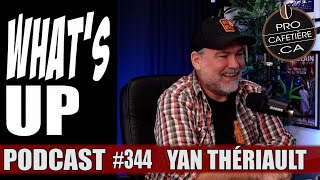 Yan Thériault / Retour d'Europe, Gala, A.I. et Journalisme / Whats Up Podcast 344