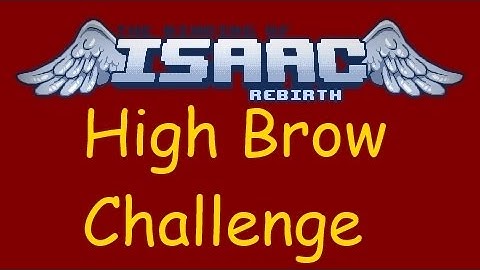 The Binding of Isaac: Rebirth High Brow Challenge