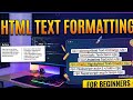 HTML Text Formatting Basic For Beginners| Bold, Italic, Underline &amp; More!