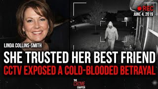She Trusted Her Best Friend — CCTV Exposed a Cold-Blooded Betrayal | Linda Collins-Smith