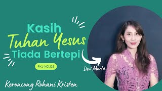 KASIH TUHAN YESUS TIADA BERTEPI | PKJ 128 | KERONCONG ROHANI KRISTEN