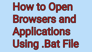 How to open browsers and application using bat file