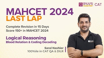 Last Lap to MAHCET 2024 | MAHCET Logical Reasoning | Blood Relation & Coding Decoding #mahcet2024