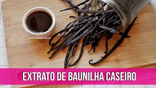 EXTRATO DE BAUNILHA CASEIRO - APRENDA COMO FAZER