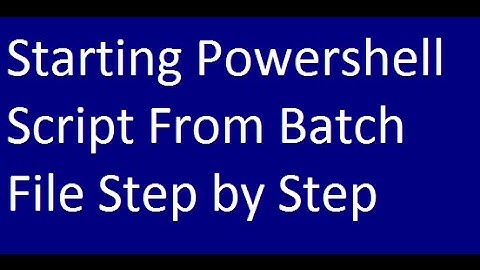 Starting Powershell Script From Batch File Step By Step