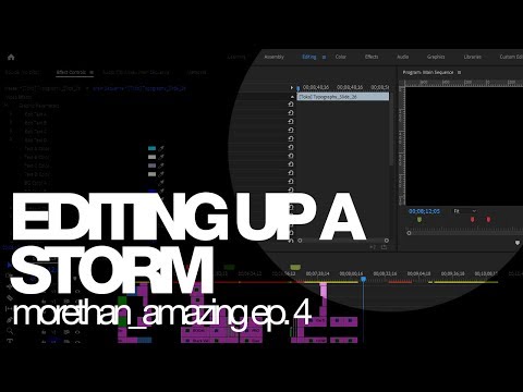 Editing Up a Storm (morethan_amazing ep. 4) - Editing Up a Storm (morethan_amazing ep. 4)