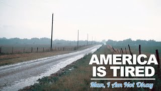 “Man, I Am Not Okay” — The Song That Says What America’s Feeling