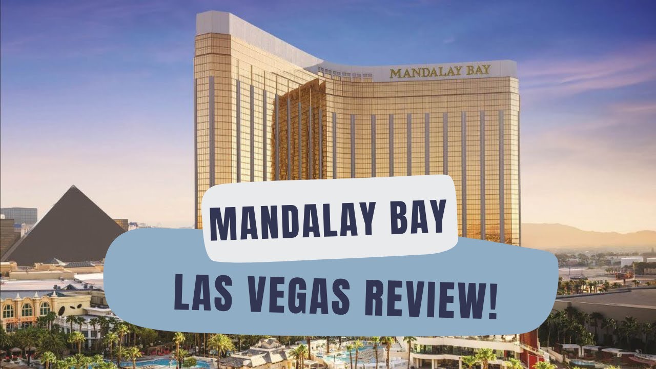 Mandalay Bay, Las Vegas – Updated 2023 Prices