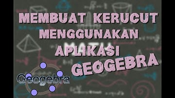 MEMBUAT KERUCUT MENGGUNAKAN APLIKASI GEOGEBRA | MEDIA PEMBELAJARAN MATEMATIKA