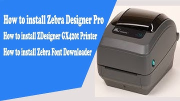 How to install Zebra Designer Pro 2 and ZDesigner GX420t Printer with Font Downloader.