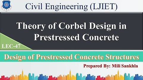 LEC-47_Theory of Corbel Design in Prestressed Concrete