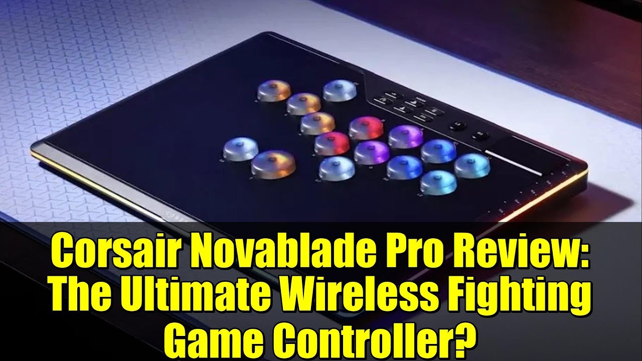 Corsair Novablade Pro Review: The Ultimate Wireless Fighting Game Controller?
