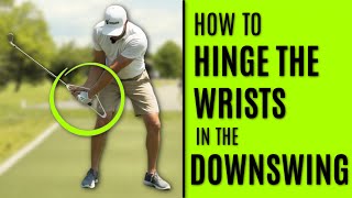 GOLF: How To Hinge The Wrists In The Downswing