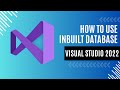 How To Use Inbuilt Database In Visual Studio 2022