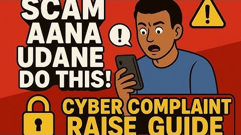 Scam Aana Udane Do This! 🔐 Cyber Complaint Raise Guide