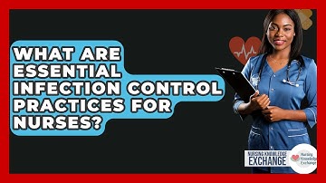 What Are Essential Infection Control Practices For Nurses? - Nursing Knowledge Exchange