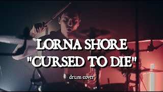 Lorna Shore - Cursed To Die (drum cover)
