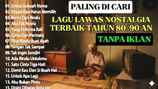 LAGU NOSTALGIA TEMBANG KENANGAN PALING POPULER || TITIP RINDU BUAT AYAH || TAHUN 80-90 AN