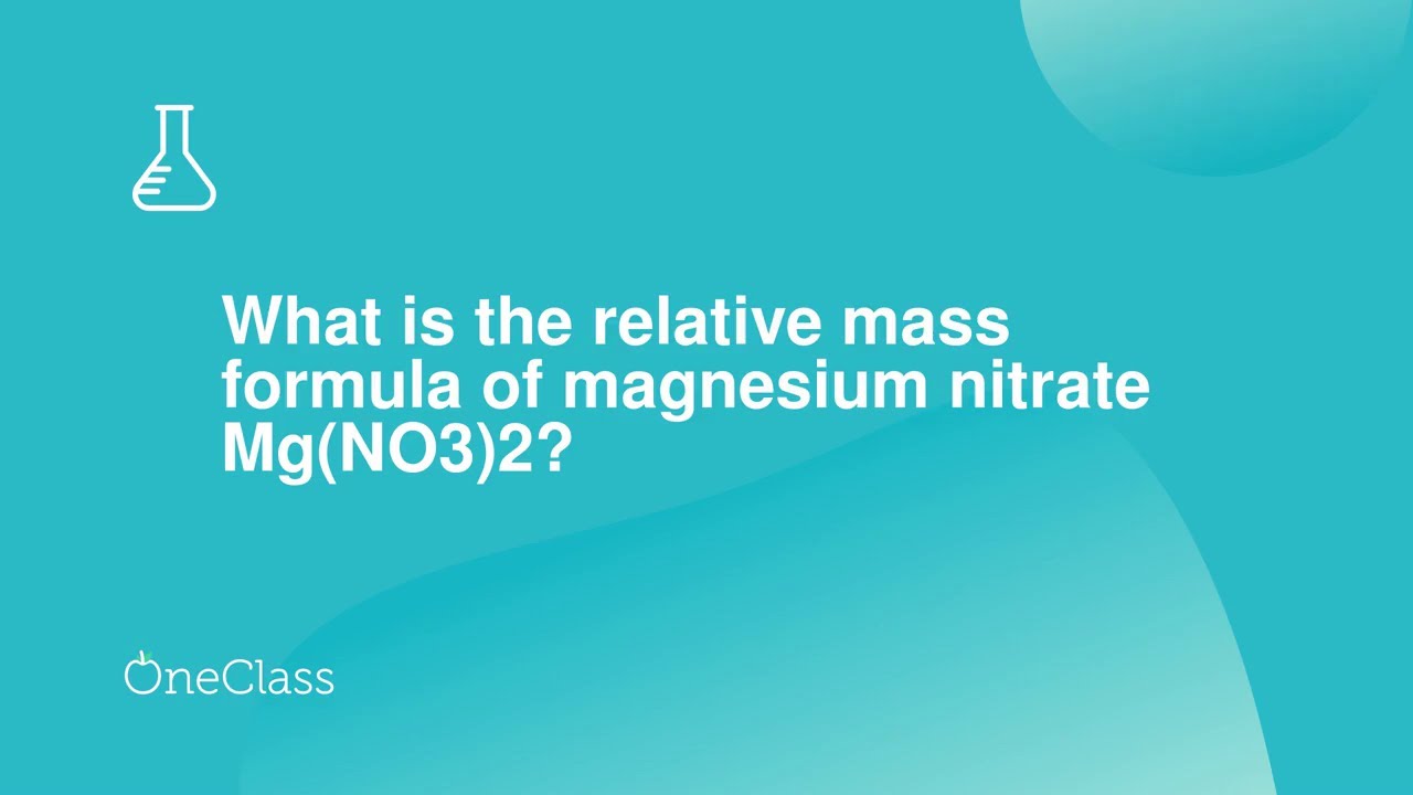 What is the relative mass formula of magnesium nitrate MgNO32? YouTube