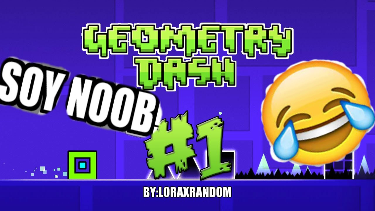 Geometry Dash #1! | Que Noob Soy! - YouTube