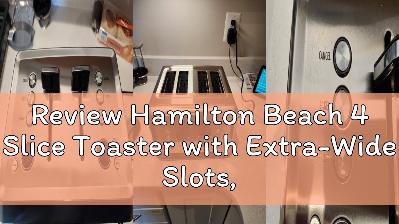 Review Hamilton Beach 4 Slice Toaster with Extra-Wide Slots, Bagel Setting, Toast Boost, Slide-Out C