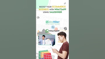 Boost Your Ecommerce Business with WhatsApp using SalesHiker