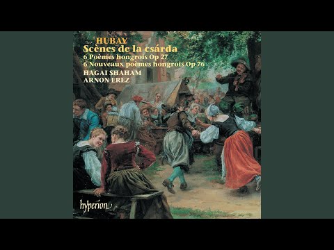 Watch Hubay: 6 Nouveaux poèmes hongrois, Op. 76: No. 2 in E Major on YouTube