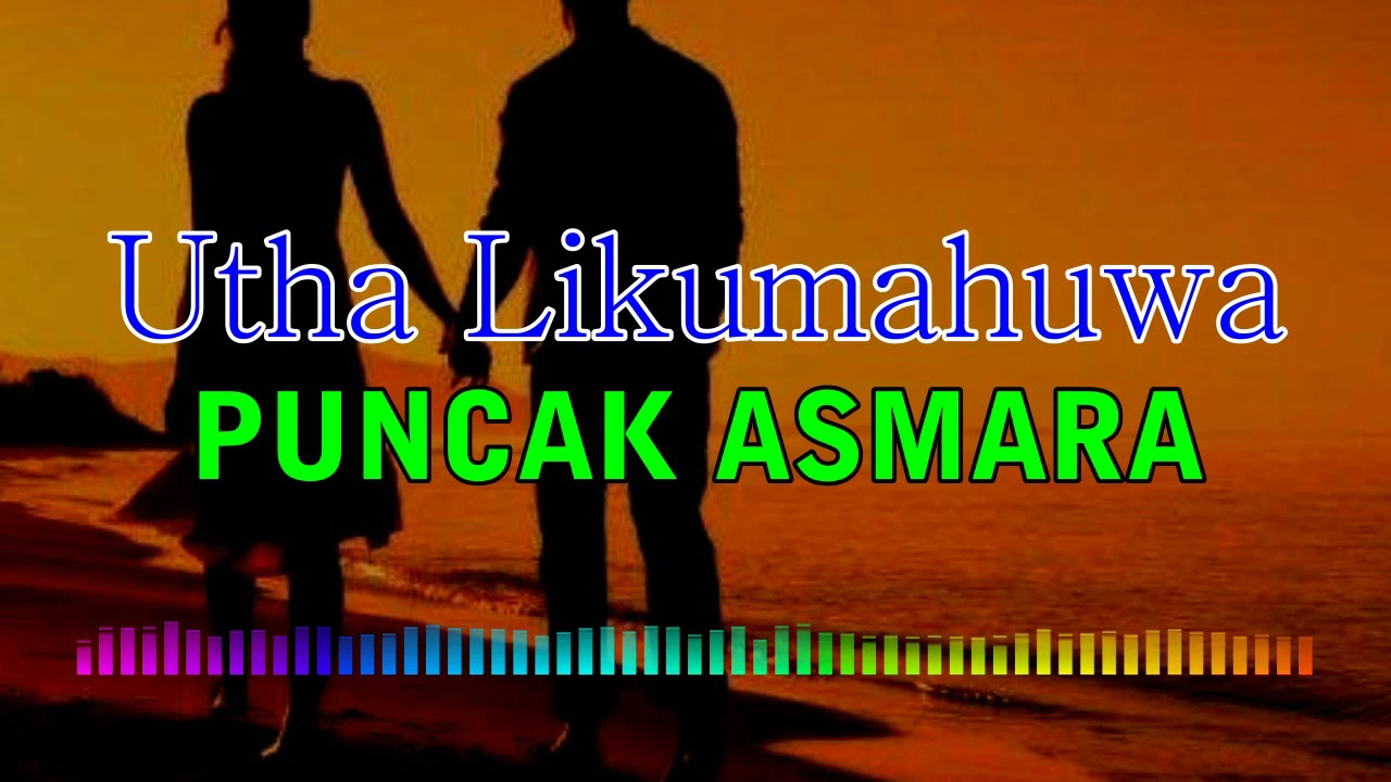 Utha Likumahuwa_Puncak Asmara ( lirik )