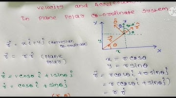 VELOCITY AND ACCELERATION IN PLANE POLAR COORDINATES |VELOCITY AND ACCELERATION IN DIFF COORDINATES