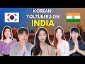 What Do Korean Youtubers Think About India?