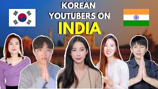 What Do Korean Youtubers Think About India?