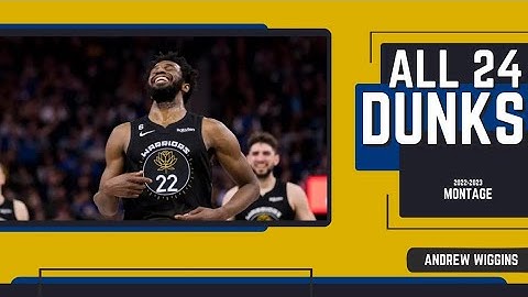 Andrew Wiggins All 24 Dunks From 2022-2023 NBA Regular Season
