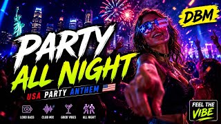  ALL NIGHT PARTY 🎉 🎧 | Bass Boosted USA Club Music #song #dbm #partysong 