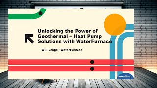 Unlocking the Power of Geothermal - Heat Pump Solutions with WaterFurnace