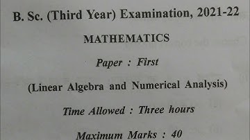 B.Sc 3rd year Mathematics paper 1st(Linear Algebra & Numerical Analysis) RDVV 2021-22